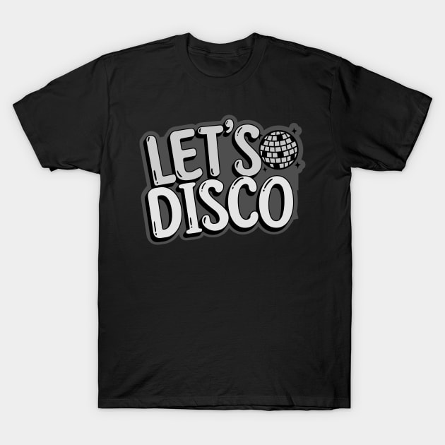 DISCO  - Let's Disco Mirror ball (Grey) T-Shirt by DISCOTHREADZ 